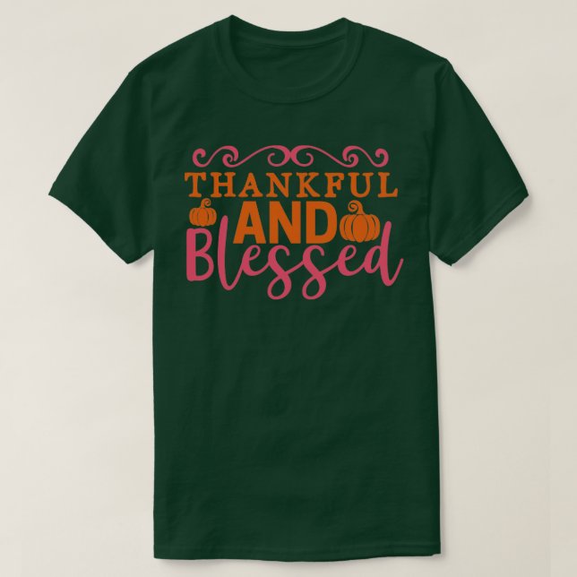 Thankful and Blessed Thanksgiving T-Shirt (Design Front)