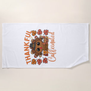 Thankful And Caffeinated Funny Thanksgiving Coffee Beach Towel