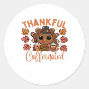 Thankful And Caffeinated Funny Thanksgiving Coffee Classic Round Sticker