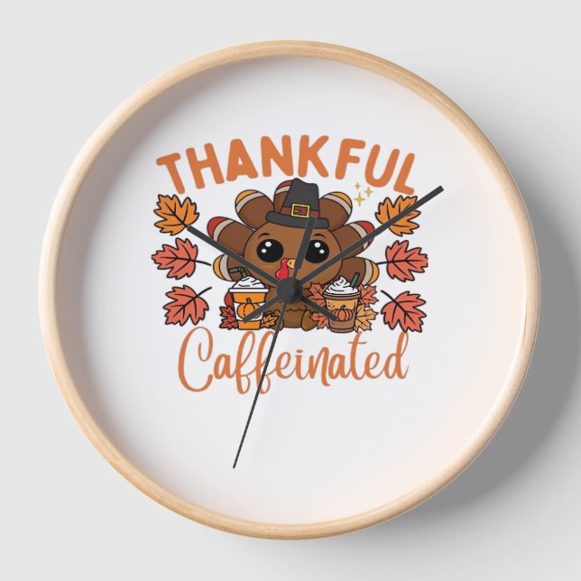Thankful And Caffeinated Funny Thanksgiving Coffee Clock (Front)