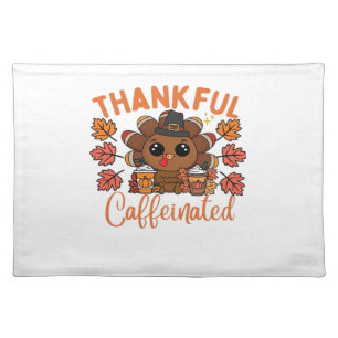 Thankful And Caffeinated Funny Thanksgiving Coffee Cloth Placemat