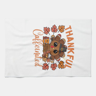 Thankful And Caffeinated Funny Thanksgiving Coffee Kitchen Towel