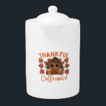 Thankful And Caffeinated Funny Thanksgiving Coffee Teapot<br><div class="desc">Thankful And Caffeinated Funny Thanksgiving Coffee Lover Essential T-Shirt</div>
