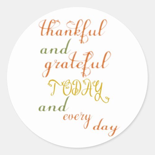 Thankful and Grateful Classic Round Sticker