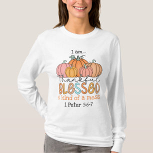 Thankful, Blessed and kind of a Mess! Fall Design. T-Shirt