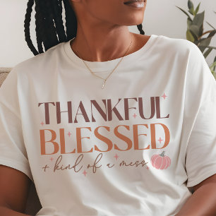 Thankful, Blessed and Kind Of A Mess Fall T-Shirt Tri-Blend Shirt