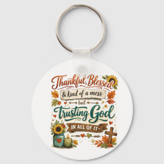 Thankful, Blessed and kind of a mess Keychain