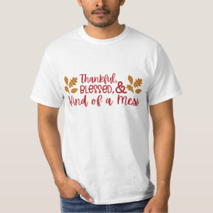 Thankful, Blessed, and Kind of a Mess Leaves T-Shirt