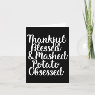 Thankful Blessed And Mashed Potato Obsessed Thanks Card