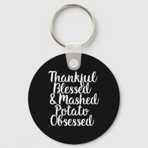 Thankful Blessed and Mashed Potato Obsessed Thanks Keychain