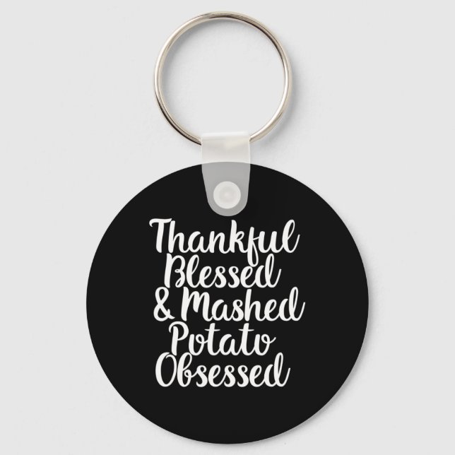 Thankful Blessed and Mashed Potato Obsessed Thanks Keychain (Front)