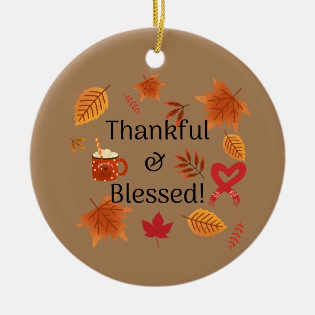 Thankful & Blessed! Ceramic Ornament (Front)