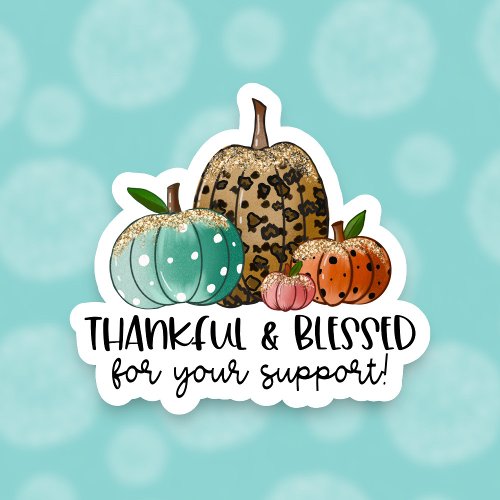 Thankful Blessed for Your Support Cute Pumpkins Sticker