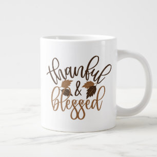 Thankful & Blessed Giant Coffee Mug