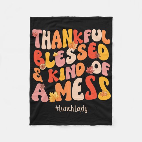 Thankful Blessed Lunch Lady Fall Vibes Thanksgivin Fleece Blanket