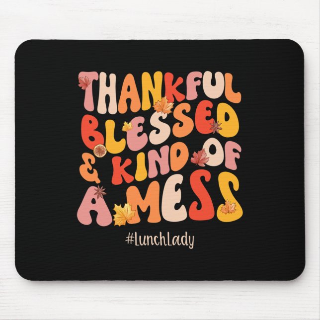 Thankful Blessed Lunch Lady Fall Vibes Thanksgivin Mouse Pad (Front)