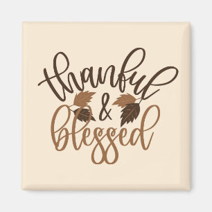 Thankful & Blessed Magnet