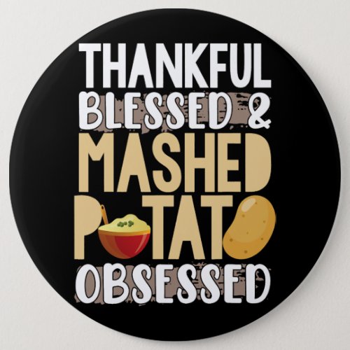 Thankful Blessed Mashed Potato Obsessed Button