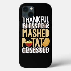 Thankful Blessed Mashed Potato Obsessed iPhone 13 Case
