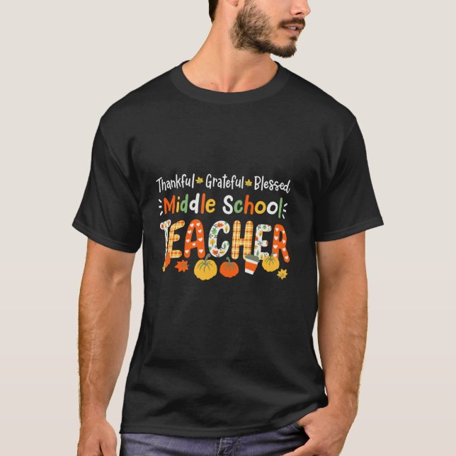 Thankful Blessed Middle School Teacher Thanksgivin T-Shirt (Front)