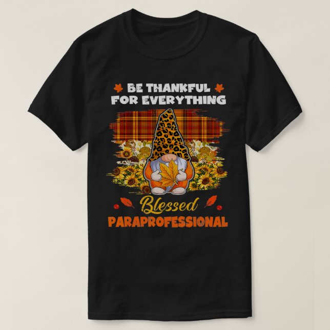 Thankful Blessed Paraprofessional Gnome Fall Thank T-Shirt (Design Front)
