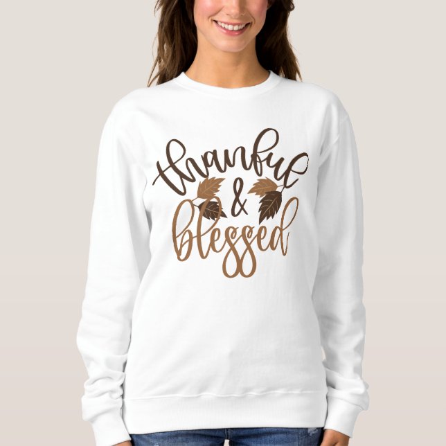 Thankful & Blessed Sweatshirt (Front)