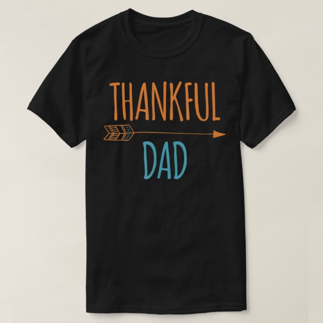 Thankful Dad  Funny Arrow Thanksgiving Holiday  T-Shirt (Design Front)