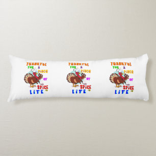 Thankful For A Pinch Of Spice In Life Body Pillow