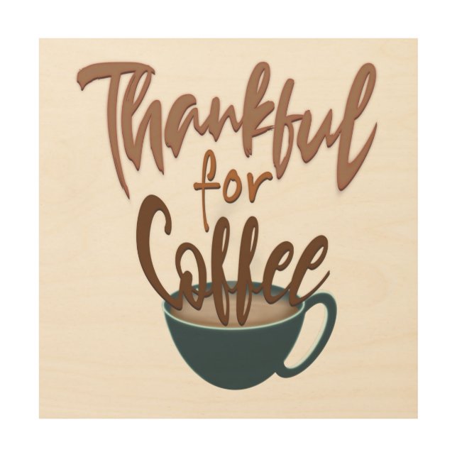 Thankful for Coffee Wood Wall Art (Front)