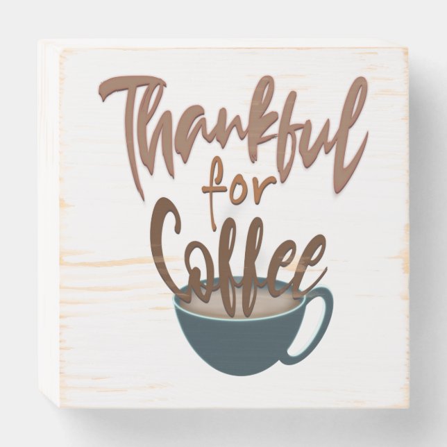 Thankful for Coffee Wooden Box Sign (Front Horizontal)