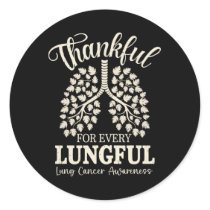 Thankful For Every Lungful Lung Cancer Awareness  Classic Round Sticker
