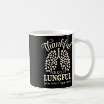 Thankful For Every Lungful Lung Cancer Awareness  Coffee Mug