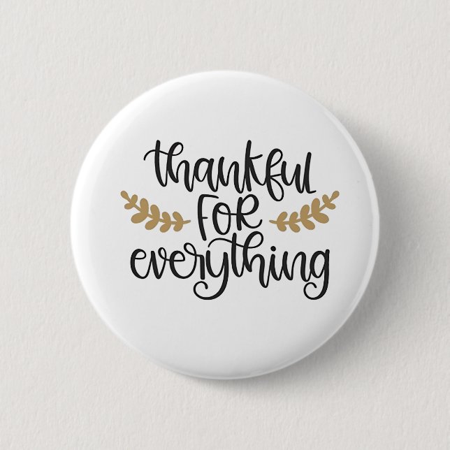 Thankful for Everything Thanksgiving Funny  Button (Front)