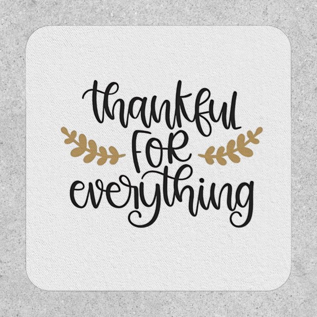 Thankful for Everything Thanksgiving Funny  Patch (Front)