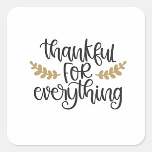 Thankful for Everything Thanksgiving Funny Square Sticker