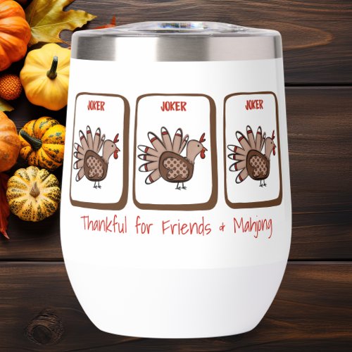Thankful for Friends Friendsgiving Turkey Mahjong Thermal Wine Tumbler