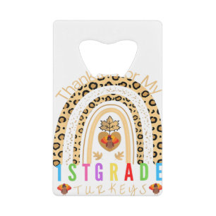 Thankful For My 1st Grade Turkeys Cute Thanksgivin Credit Card Bottle Opener