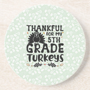 Thankful For My 5th Grade Turkeys - Thanksgiving Coaster