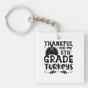 Thankful For My 5th Grade Turkeys - Thanksgiving Keychain