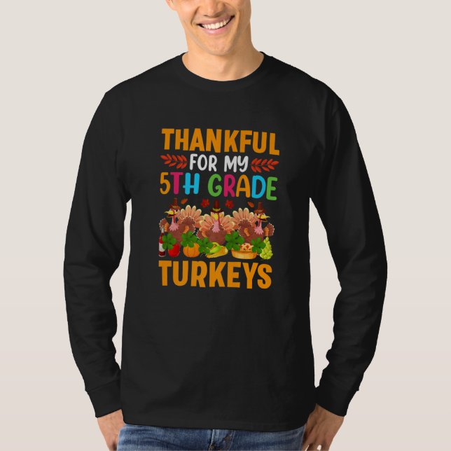 Thankful For My 5th Grade Turkeys Thanksgiving Tea T-Shirt (Front)