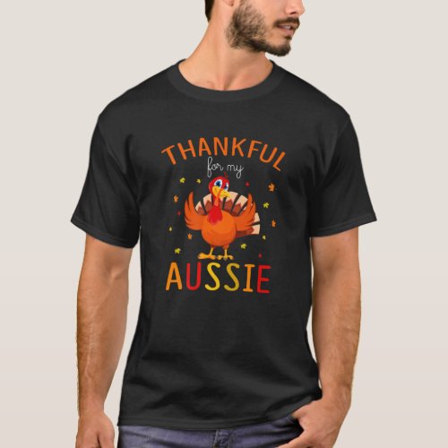 Thankful For My Aussie Autumn Fall Turkey Thanksgi T_Shirt