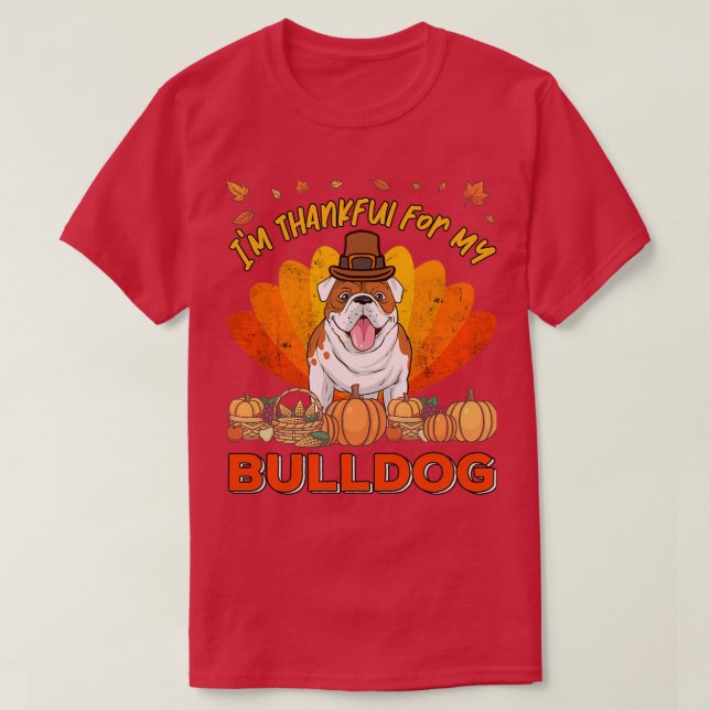 Thankful for my english Bulldog Dog Thanksgiving T-Shirt (Design Front)