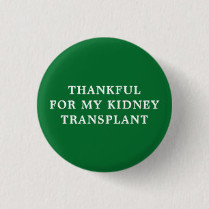 Thankful for My Kidney Transplant - Green Button
