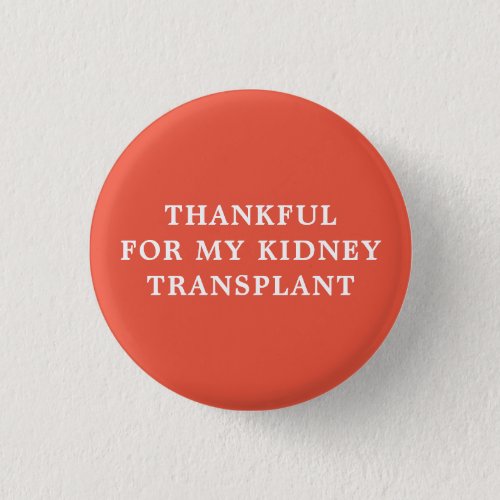 Thankful for My Kidney Transplant _ Orange Button