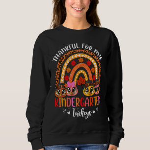 Thankful For My Kindergarten Turkeys Thanksgiving  Sweatshirt