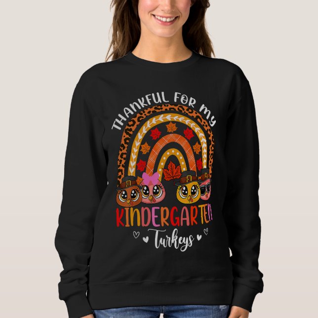 Thankful For My Kindergarten Turkeys Thanksgiving  Sweatshirt (Front)