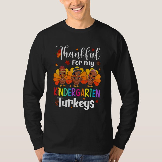 Thankful For My Kindergarten Turkeys Thanksgiving  T-Shirt (Front)
