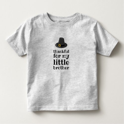 Thankful for my little brother Thanksgiving Toddler T_shirt