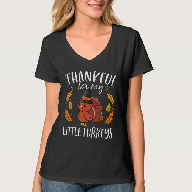 thankful for my little turkey teacher thanksgiving T-Shirt (Front)