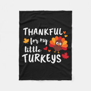 Thankful For My Little Turkeys Happy Thanksgiving Fleece Blanket